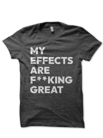 My FX Are F**king Great Tee