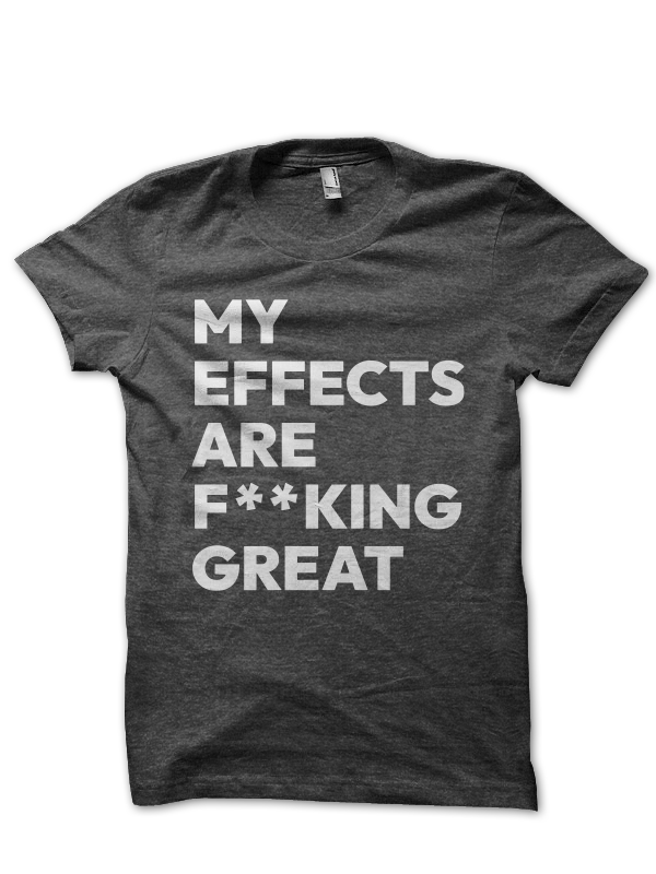 My FX Are F**king Great Tee